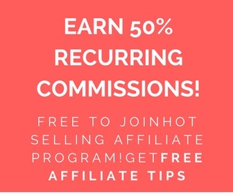 Earn 50% Recurring Commissions-Affiliate Tips
