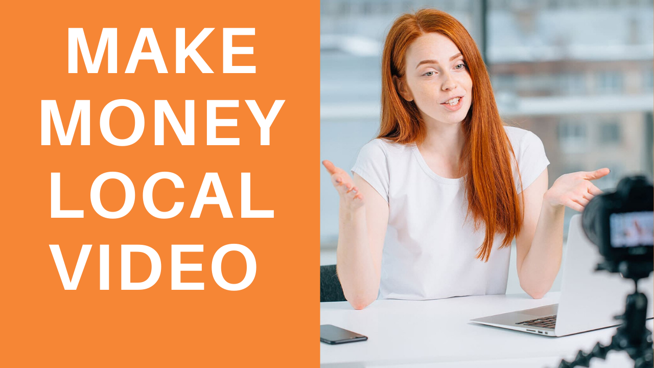 Make money with local video marketing